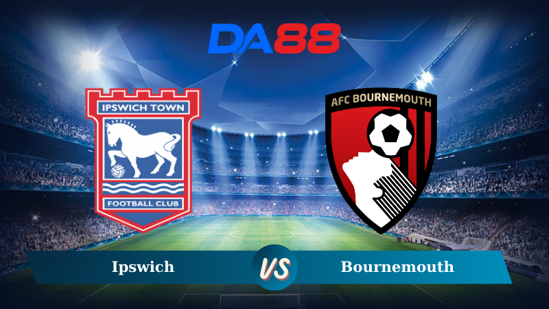 Nhận định soi kèo Ipswich vs Bournemouth 21h00 ngày 08/12/2024 – Ngoại hạng Anh DA88