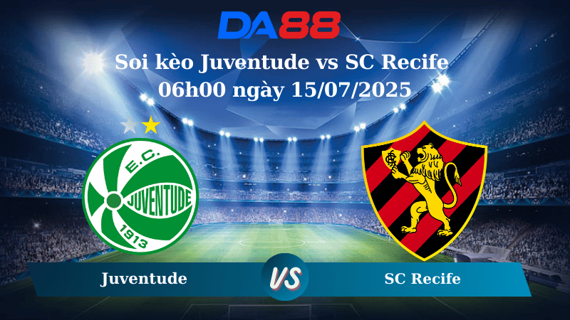 Nhận định soi kèo Juventude vs SC Recife 06h00 ngày 15/07/2025 – VĐQG Brazil DA88
