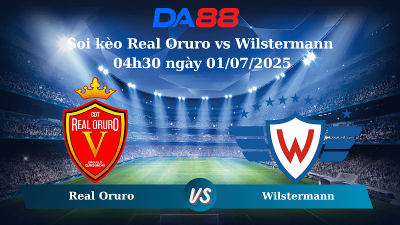 Nhận định soi kèo Real Oruro vs Wilstermann 04h30 ngày 01/07/2025 - VĐQG Bolivia  DA88