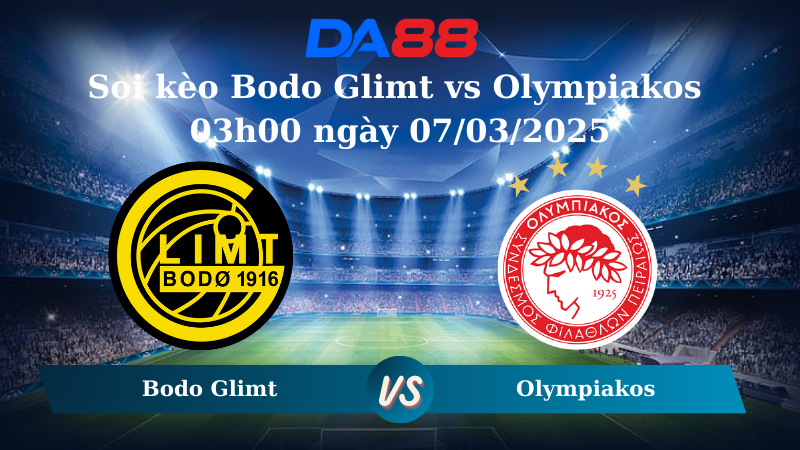 Nhận định soi kèo Bodo Glimt vs Olympiakos 03h00 ngày 07/03/2025 - Europa League DA88
