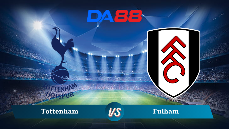 Nhận định soi kèo Tottenham vs Fulham 20h30 ngày 01/12/2024 – Ngoại hạng Anh DA88