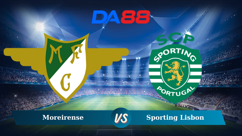 Nhận định soi kèo Moreirense vs Sporting Lisbon 03h15 ngày 06/12/2024 - VĐQG Bồ Đào Nha DA88