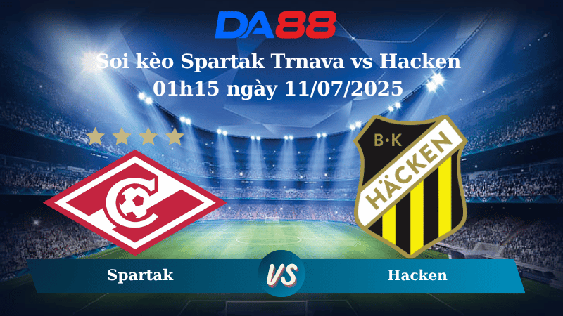 Nhận định soi kèo Spartak Trnava vs Hacken 01h15 ngày 11/07/2025 - Vòng loại Europa League DA88