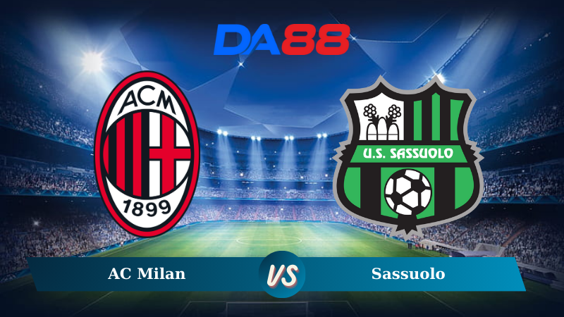 Nhận định soi kèo AC Milan vs Sassuolo 03h00 ngày 04/12/2024 - Coppa Italia DA88