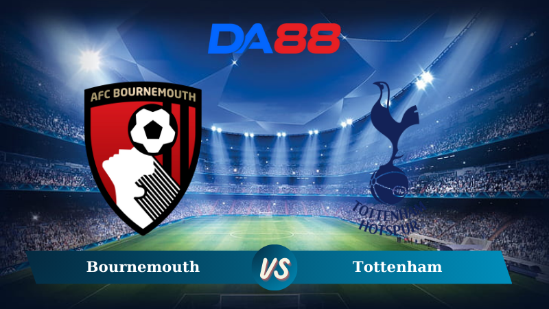 Nhận định soi kèo Bournemouth vs Tottenham 03h15 ngày 06/12/2024 – Ngoại hạng Anh DA88