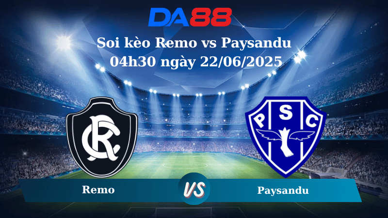 Nhận định soi kèo Remo vs Paysandu 04h30 ngày 22/06/2025 - Hạng 2 Brazil DA88