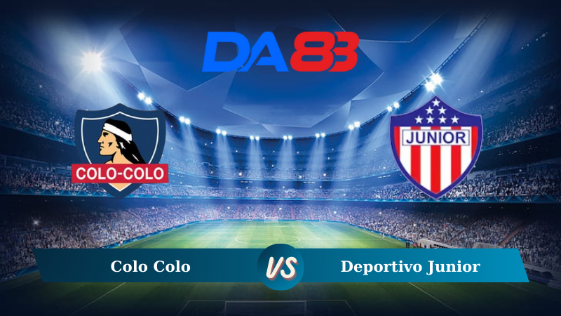 Nhận định soi kèo Colo Colo vs Deportivo Junior 07h30 ngày 14/08/2024 – Copa Libertadores DA88