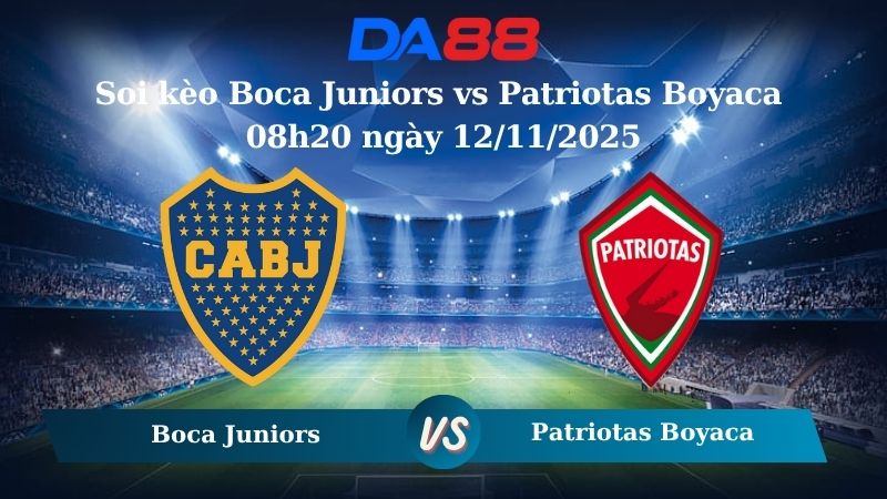 Nhận định soi kèo Boca Juniors vs Patriotas Boyaca 08h20 ngày 12/11/2025 – Hạng 2 Colombia  DA88