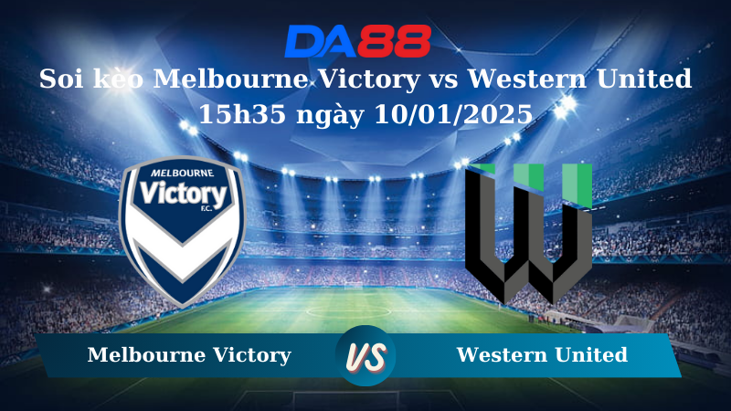 Nhận định soi kèo Melbourne Victory vs Western United 15h35 ngày 10/01/2025 – VĐQG Australia DA88