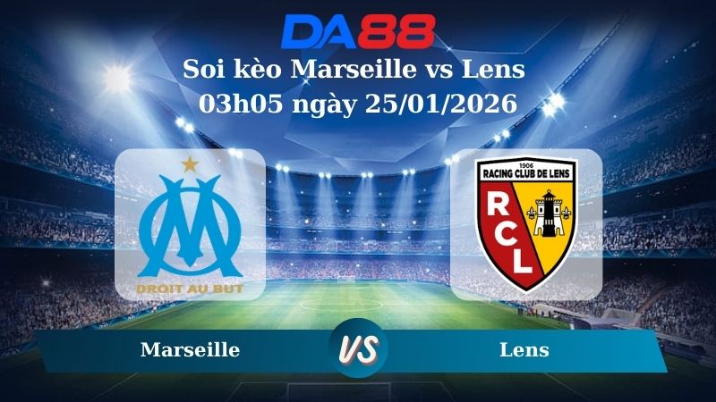 Nhận định soi kèo Marseille vs Lens 03h05 ngày 25/01/2026 – Ligue 1 DA88