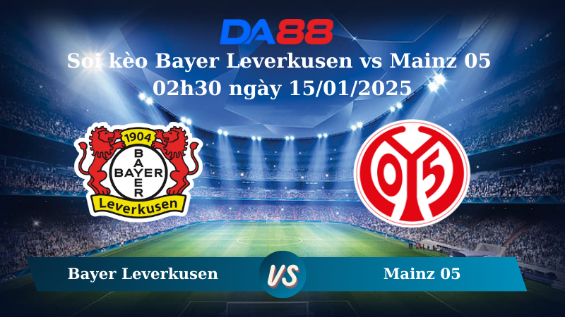 Nhận định soi kèo Bayer Leverkusen vs Mainz 05 02h30 ngày 15/01/2025 - Bundesliga  DA88