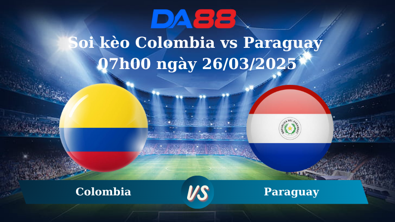 Nhận định soi kèo Colombia vs Paraguay 07h00 ngày 26/03/2025 – Vòng loại World Cup 2026 DA88