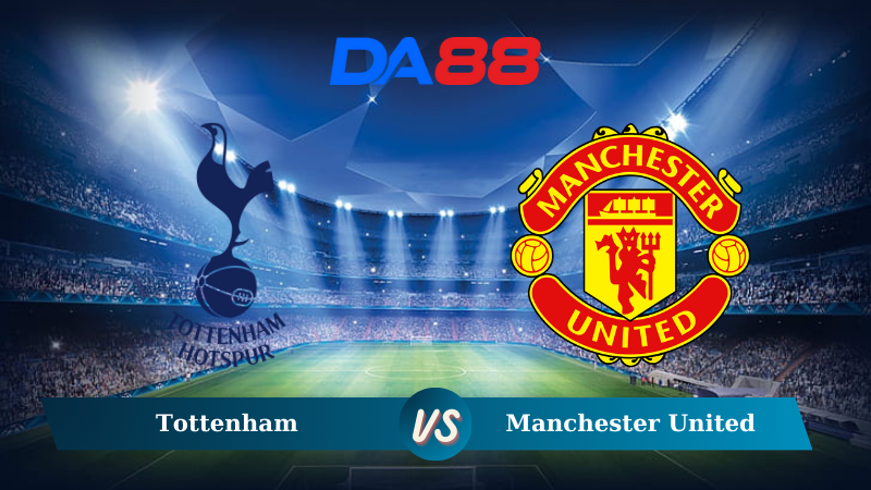 Nhận định soi kèo Tottenham vs Manchester United 0300 ngày 20/12/2024 - Cúp Liên Đoàn Anh DA88