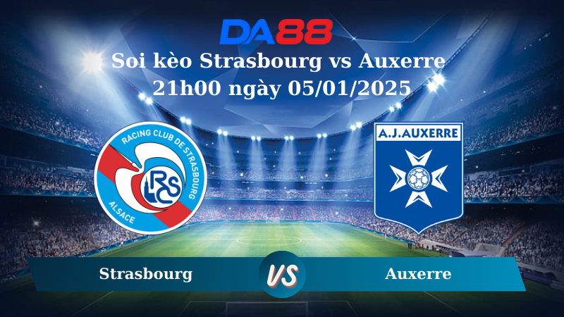 Nhận định soi kèo Strasbourg vs Auxerre 21h00 ngày 05/01/2025 – Ligue 1 DA88