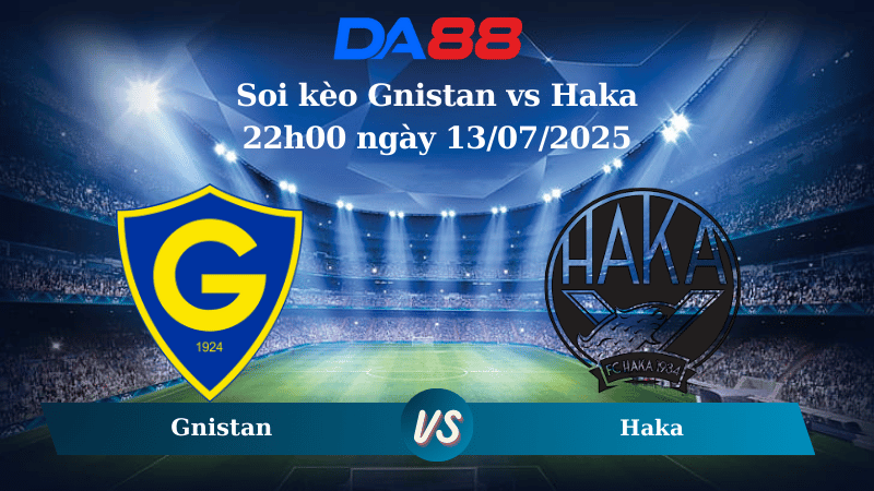 Nhận định soi kèo Gnistan vs Haka 22h00 ngày 13/07/2025 – VĐQG Phần Lan DA88