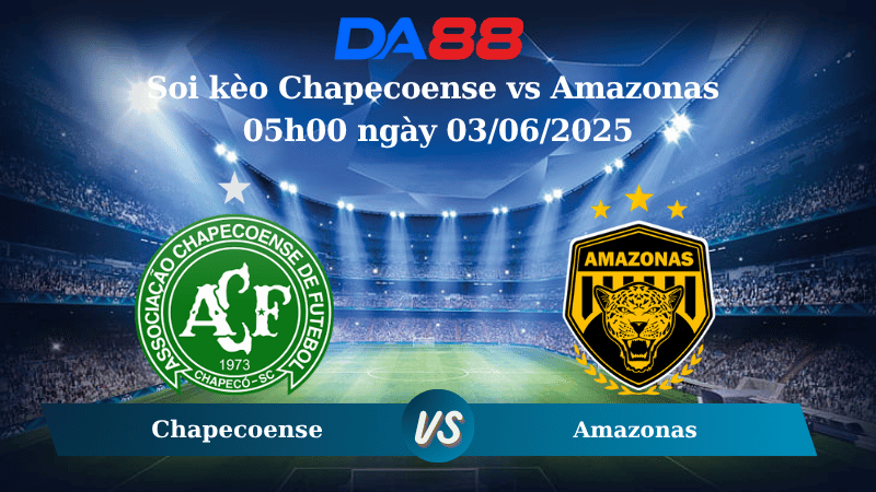 Nhận định soi kèo Chapecoense vs Amazonas 05h00 ngày 03/06/2025 - Hạng 2 Brazil DA88