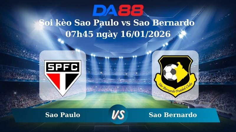 Nhận định soi kèo Sao Paulo vs Sao Bernardo 07h45 ngày 16/01/2026 – VĐQG Brazil  DA88