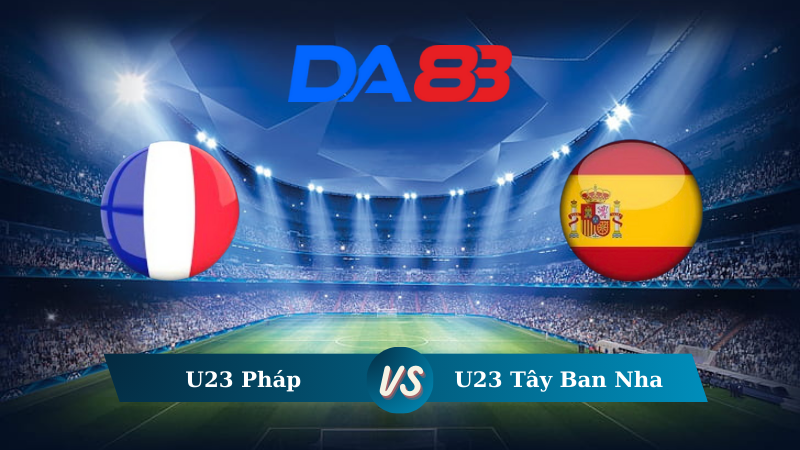 Nhận định soi kèo U23 Pháp vs U23 Tây Ban Nha 23h00 ngày 09/08/2024 – Olympic 2024 DA88