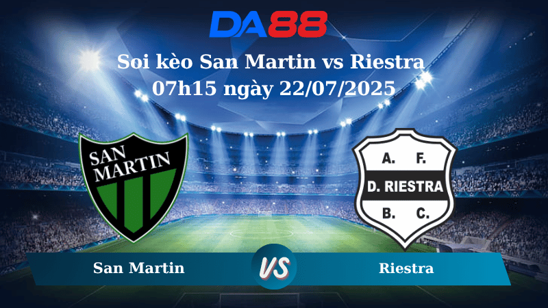 Nhận định soi kèo San Martin vs Riestra 07h15 ngày 22/07/2025 - VĐQG Argentina DA88