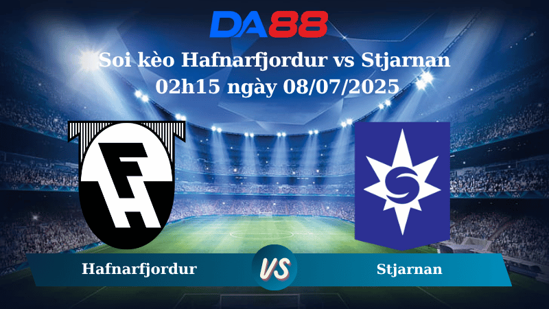 Nhận định soi kèo Hafnarfjordur vs Stjarnan 02h15 ngày 08/07/2025 - VĐQG Iceland DA88