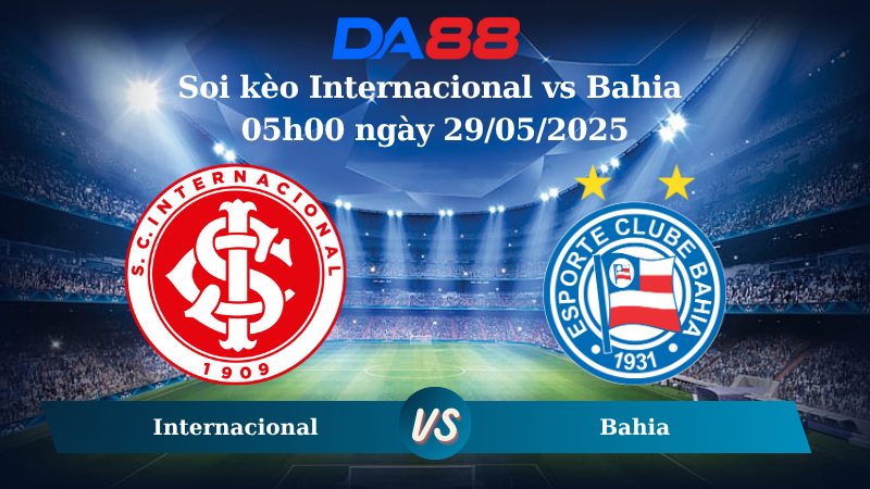 Nhận định soi kèo Internacional vs Bahia 05h00 ngày 29/05/2025 – Copa Libertadores DA88