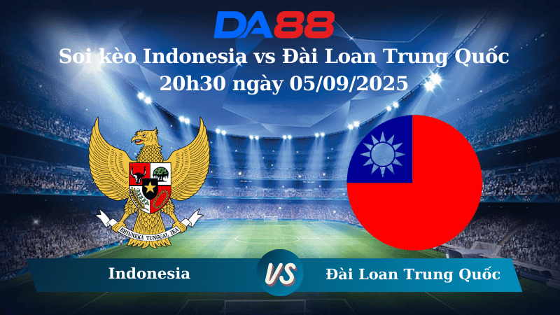 Nhận định soi kèo Indonesia vs Đài Loan Trung Quốc 20h30 ngày 05/09/2025 - Giao hữu ĐTQG DA88