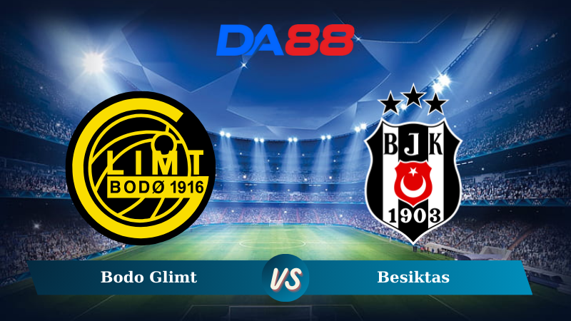 Nhận định soi kèo Bodo Glimt vs Besiktas 03h00 ngày 13/12/2024 – Europa League DA88