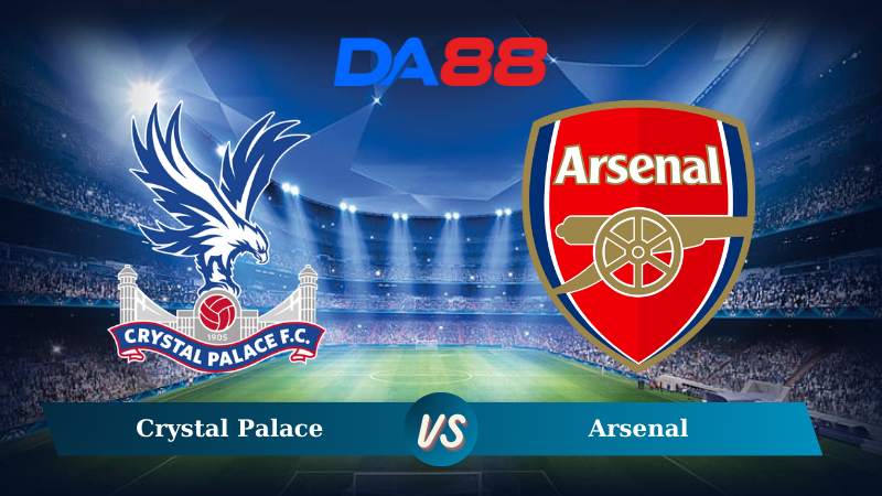 Nhận định soi kèo Crystal Palace vs Arsenal 00h30 ngày 22/12/2024 – Ngoại hạng Anh DA88