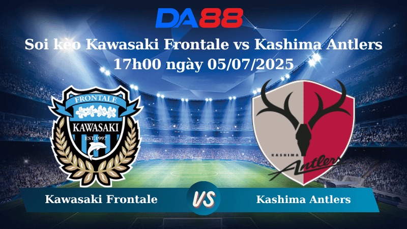 Nhận định soi kèo Kawasaki Frontale vs Kashima Antlers 17h00 ngày 05/07/2025 - VĐQG Nhật Bản DA88