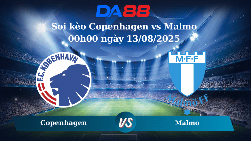 Nhận định soi kèo Copenhagen vs Malmo 00h00 ngày 13/08/2025 - Vòng loại Champions League  DA88