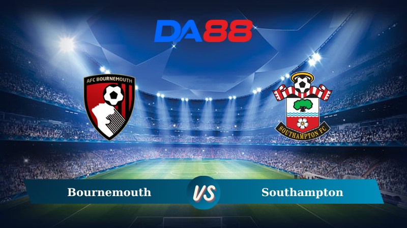 Nhận định soi kèo Bournemouth vs Southampton 02h00 ngày 01/10/2024 – Ngoại Hạng Anh DA88