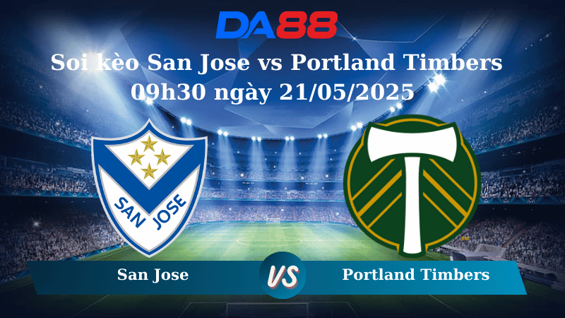 Nhận định soi kèo San Jose vs Portland Timbers 09h30 ngày 21/05/2025 - Cúp Mỹ Mở Rộng  DA88