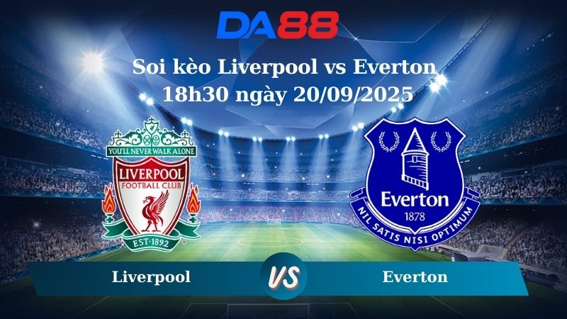 Nhận định soi kèo Liverpool vs Everton 18h30 ngày 20/09/2025 - Ngoại hạng Anh  DA88