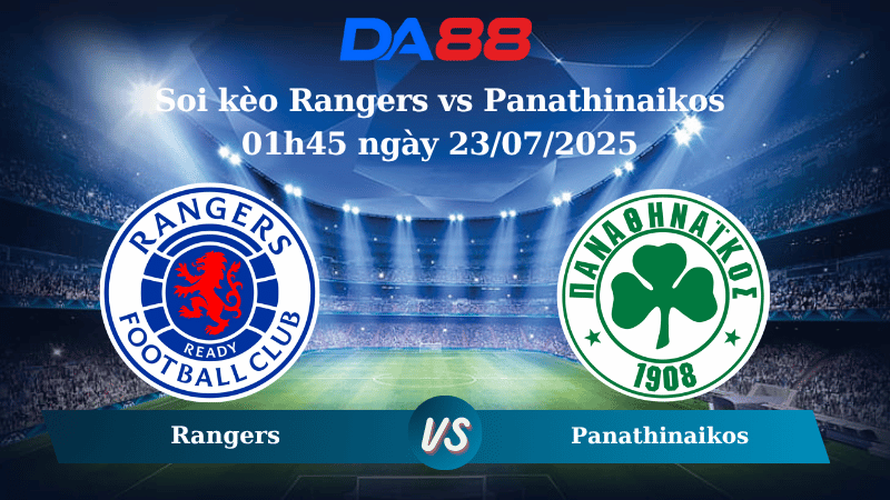 Nhận định soi kèo Rangers vs Panathinaikos 01h45 ngày 23/07/2025 - Vòng Loại Champions League DA88