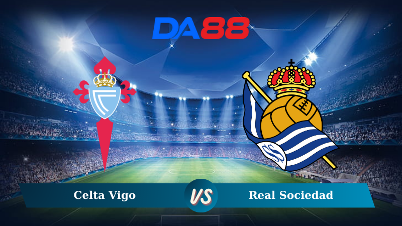 Nhận định soi kèo Celta Vigo vs Real Sociedad 22h15 ngày 21/12/2024 - La Liga DA88
