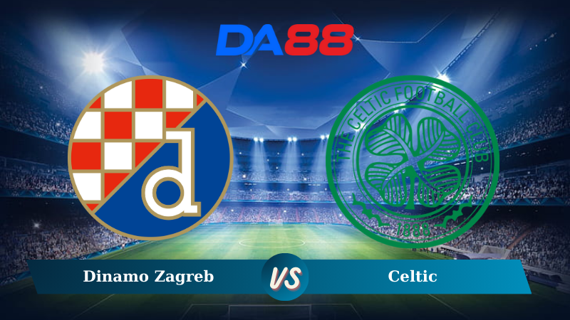 Nhận định soi kèo Dinamo Zagreb vs Celtic 00h45 ngày 11/12/2024 – Champions League DA88