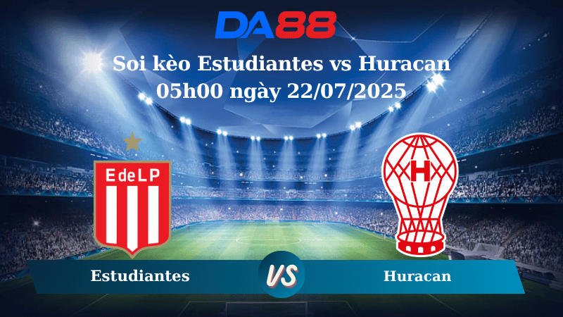 Nhận định soi kèo Estudiantes vs Huracan 05h00 ngày 22/07/2025 - VĐQG Argentina  DA88