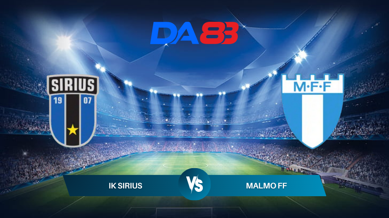 Nhận định soi kèo IK Sirius vs Malmo FF 00h00 ngày 20/07/2024 – VĐQG Thụy Điển DA88