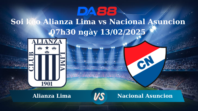 Nhận định soi kèo Alianza Lima vs Nacional Asuncion 07h30 ngày 13/02/2025 – Vòng Loại Copa Libertadores DA88