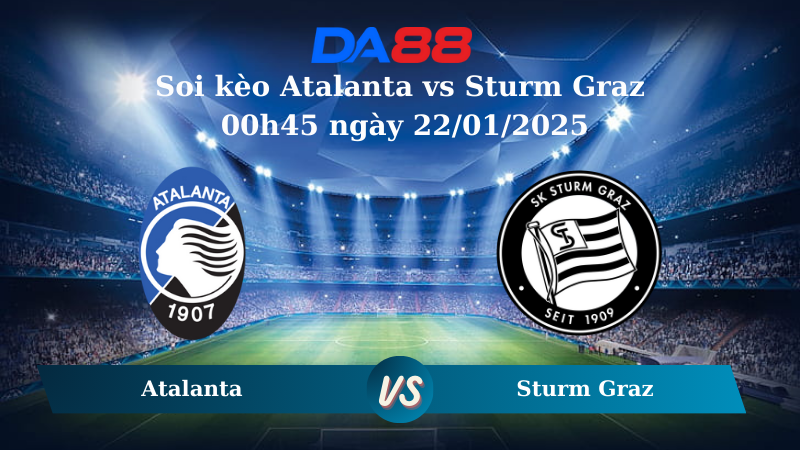 Nhận định soi kèo Atalanta vs Sturm Graz 00h45 ngày 22/01/2025 – Champions League DA88