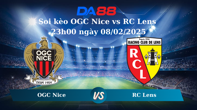 Nhận định soi kèo OGC Nice vs RC Lens 23h00 ngày 08/02/2025 – Ligue 1 DA88