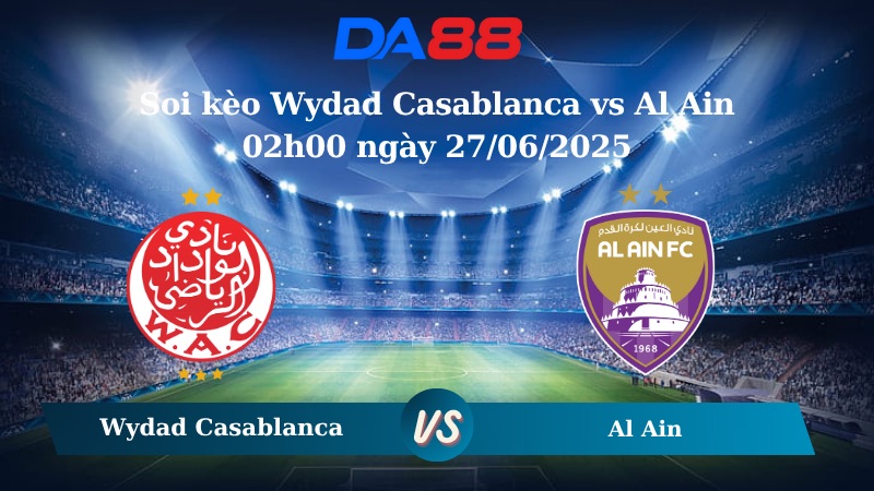 Nhận định soi kèo Wydad Casablanca vs Al Ain 02h00 ngày 27/06/2025 – FIFA Club World Cup DA88