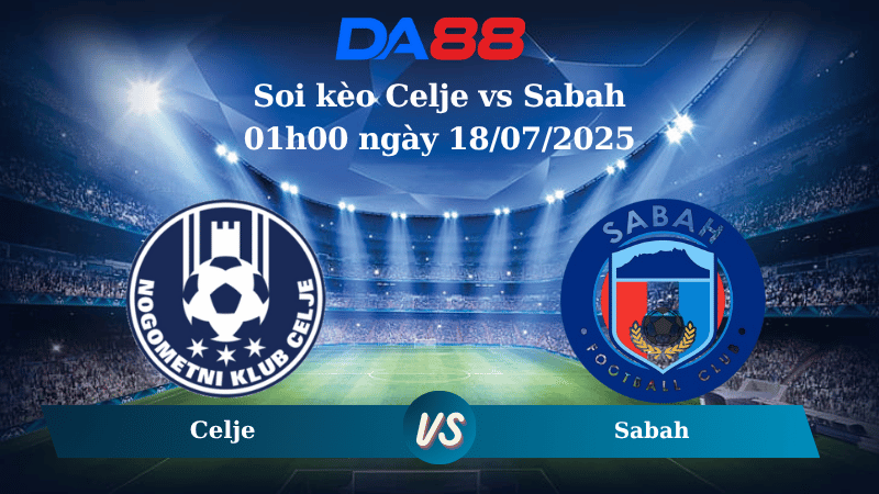 Nhận định soi kèo Celje vs Sabah 01h00 ngày 18/07/2025 - Vòng loại Europa League DA88