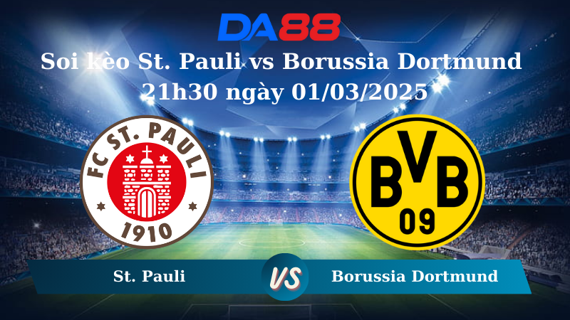 Nhận định soi kèo St. Pauli vs Borussia Dortmund 21h30 ngày 01/03/2025 – Bundesliga DA88